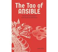 The Tao of Ansible: Mastering Automation with Simplicity and Grace (The TAO of DevOps)