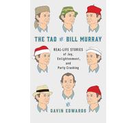 The Tao of Bill Murray: Real-Life Stories of Joy, Enlightenment, and Party Crashing