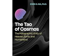 The Tao of Cosmos: The Holographic Unity of Heaven, Earth, and Humankind (Sacred Planet)