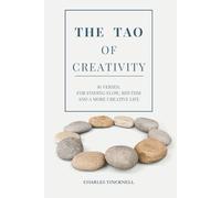 The Tao of Creativity: 81 Verses: For finding your flow, rhythm and a more creative life
