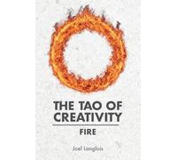 The Tao of Creativity: Fire: 3