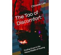The Tao of Discomfort:: Finding Grace in the Messy Middle of Healing (For the Practitioner)