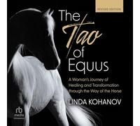 The Tao of Equus: A Woman's Journey of Healing and Transformation Through the Way of the Horse