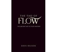 The Tao of Flow: The Ancient Art of State Mastery