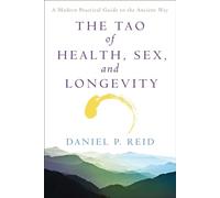 The Tao of Health, Sex, and Longevity: A Modern Practical Guide to the Ancient Way (Fireside Books (Fireside))