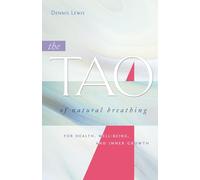 The Tao of Natural Breathing: For Health, Well-Being, and Inner Growth