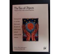 The Tao of Objects: A Beginner's Guide to Object-Oriented Programming by Gary Entsminger (1991-02-01)