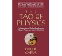 The Tao of Physics: An Exploration of the Parallels Between Modern Physics and Eastern Mysticism [Idioma Inglés]