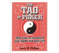 The Tao of Poker: 285 Rules to Transform Your Game and Your Life