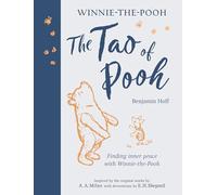 The Tao of Pooh 40th Anniversary Gift Edition: Celebrating 40 years of the adult self-help bestseller guide inspired by the classic children’s series
