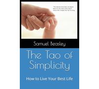 The Tao of Simplicity: How to Live Your Best Life