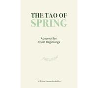 The Tao of Spring: A Journal for Quiet Beginnings