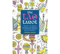 The Tao of Tarot: The Way to Health, Happiness and Spiritual Illumination through Qigong Dreaming