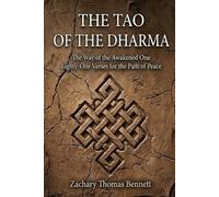 The Tao of the Dharma: The Way of the Awakened One: Eighty-One Verses for the Path of Peace