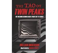 The Tao of Twin Peaks: The Meaning Behind David Lynch's Hit TV Series
