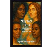 The Tao of Us: A Divine Feminine Reflection on the Tao Te Ching