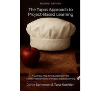 The Tapas Approach to Project-Based Learning: A Culinary Map for Educators on the Transformative Power of PBL