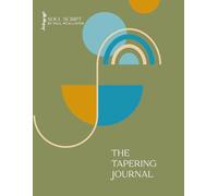 The Tapering Journal: Structured Support for Antidepressant, SSRI, Benzodiazepine & Psychotropic Medication Reduction | Created by a Pharmacist | ... pages | Daily, Weekly & Monthly Reflections