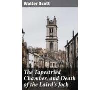 The Tapestried Chamber And Death Of The Lairds Jock (ebook)