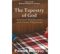 The Tapestry of God: Spiritual Mobilization and Vision Alignment