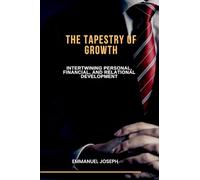 The Tapestry of Growth, Intertwining Personal, Financial, and Relational Development