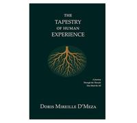 The Tapestry of Human Experience: A Journey Through the Soul of Humanity