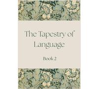 The Tapestry of Language - Book 2