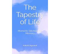 The Tapestry of Life: Moments Stitched into Memory