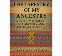 The Tapestry of My Ancestry: A Journey Through DNA, Ancestry, and Spiritual Reflection