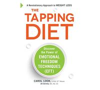 The Tapping Diet: Discover the Power of Emotional Freedom Techniques