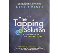 The Tapping Solution: A Revolutionary System for Stress-Free Living
