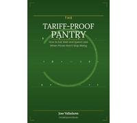 The Tariff-proof Pantry: How to Eat Well and Spend Less When Prices Won't Stop Rising