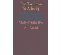The Tarjumán Al-Ashwáq: A Collection of Mystical Odes