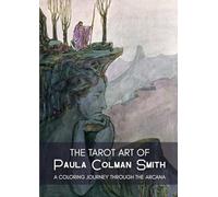 The Tarot Art of Paula Colman Smith: A Coloring Journey through the Major Arcana