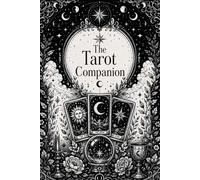 The Tarot Companion: A Tarot Reading Journal with Major Arcana Meanings, Tarot Spreads, Moon Phases, Zodiac Correspondences, Symbol Reference & 120 Tarot Pull Notes Pages