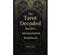 The Tarot Decoded: Raziel’s Interpretation