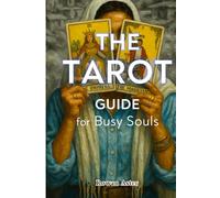 The Tarot Guide for Busy Souls