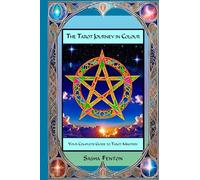 The Tarot Journey in Colour: Your Complete Guide to Tarot Mastery