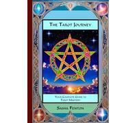 The Tarot Journey: Your Complete Guide to Tarot Mastery
