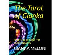 The Tarot of Gianka: PRACTICAL METHOD FOR TAROT READING