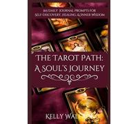 The Tarot Path: A Soul’s Journey -- 365 Daily Journal Prompts for Healing, Insight & Inner Wisdom