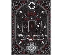 The Tarot Spreads & Reading Journal: A Blank, Unlined Notebook for Documenting Tarot Spreads & Artistic Interpretations