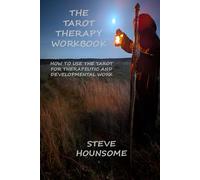 The Tarot Therapy Workbook: How to use the Tarot for Therapeutic and Developmental Work