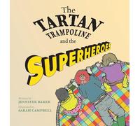 The Tartan Trampoline and the Superheroes: 3