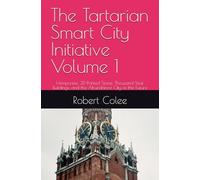 The Tartarian Smart City Initiative Volume 1: Hempcrete, 3D-Printed Stone, Thousand-Year Buildings, and the Abundance City of the Future
