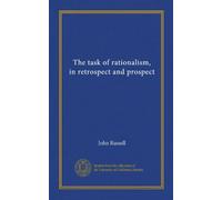 The task of rationalism, in retrospect and prospect