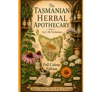 The Tasmanian Herbal Apothecary Full Colour Edition