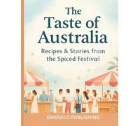 The taste of Australia & recipes stories from the spiced festival