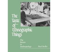 The Taste of Ethnographic Things: The Senses in Anthropology (Contemporary Ethnography)