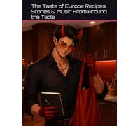 The Taste of Europe Recipes, Stories & Music From Around the Table